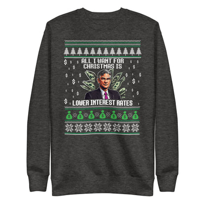 All I Want For Christmas is Lower Interest Rates - Ugly Christmas Sweater -old