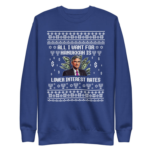 All I Want For Hanukah is Lower Interest Rates - Ugly Christmas Sweater